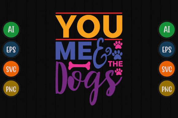 Download You Me and the Dogs, Dog Graphic Design - Dog graphic Collection